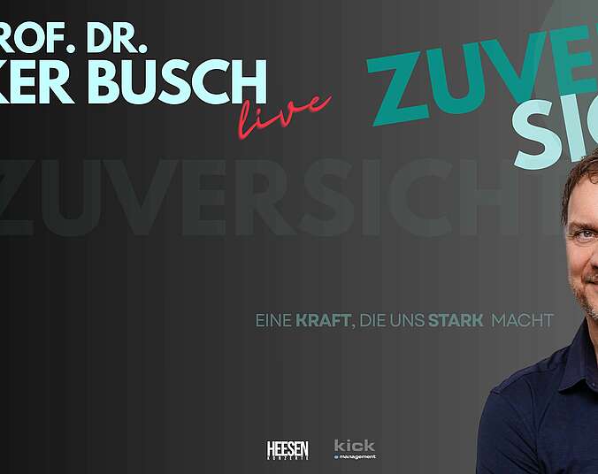 Plakatmotiv mit Schriftzug: "Prof. Dr. Volker Busch. Zuversicht. Eine Kraft, die uns stark macht." Rechts ein Mann mittleren Alters mit Bart in dunklem Hemd. Er lächelt freundlich.